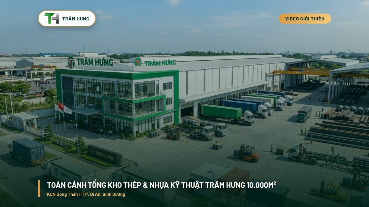 GIẢI PHÁP CUNG ỨNG THÉP KẾT CẤU & NHỰA KỸ THUẬT TOÀN DIỆN CHO DOANH NGHIỆP